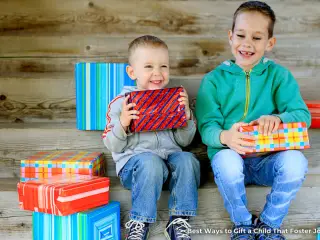 Best Ways to Gift a Child That Foster Joy and Happiness